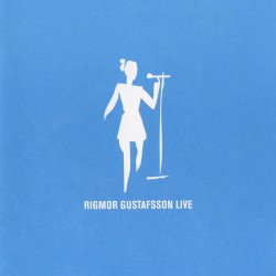 Rigmor Gustafsson Live