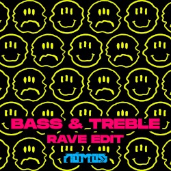 Bass & Treble (Rave edit)