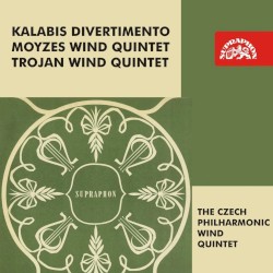 Kalabis: Divertimento / Moyzes: Wind Quintet / Trojan: Wind Quintet