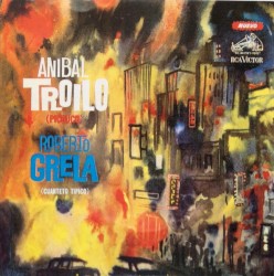 Anibal Troilo - Roberto Grela