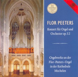 Konzert für Orgel und Orchester op. 52 / Orgelwerke