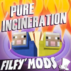 Filfy Mods - Pure Incineration