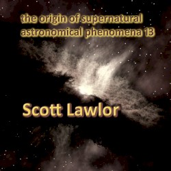 The Origin of Supernatural Astronomical Phenomena 13 (Deluxe Edition)