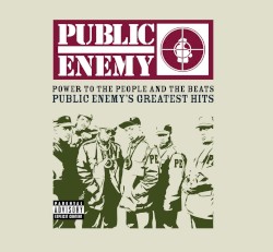Power to the People and the Beats: Public Enemy's Greatest Hits