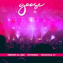 2022-02-26: Goosemas, Mohegan Sun Arena, Uncasville, CT