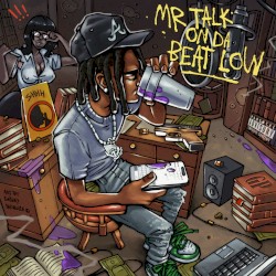 Mr. Talk on da Beat Low