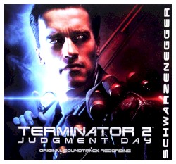 Terminator 2: Judgment Day: Original Soundtrack Recording