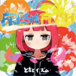 FRESH FLASH