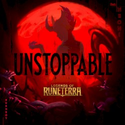 Unstoppable (Legends of Runeterra Version)