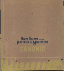 Canonic: Scott Solter Plays Pattern Is Movement