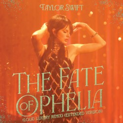 The Fate of Ophelia (Loud Luxury remix)