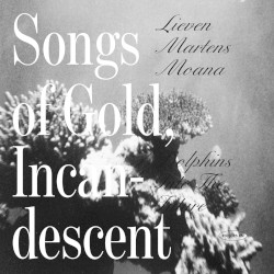 Songs of Gold, Incadescent
