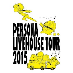 PERSONA LIVEHOUSE TOUR 2015