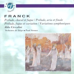 Prélude, chorale et fugue / Prélude, aria et finale / Prélude, fugue et variation / Variations symphoniques