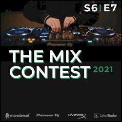 2021-09-01: S6E7 – The Mix Contest – “Behind the Decks”