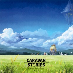 キャラバンストーリーズ オリジナル・サウンドトラック Vol.1