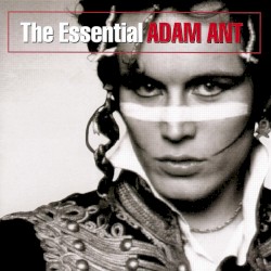 The Essential Adam Ant