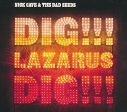 Dig, Lazarus, Dig!!!