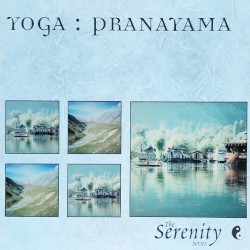 The Serenity Series: Yoga Pranayama