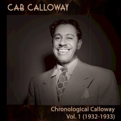 Chronological Calloway, Vol. 1 (1932–1933)