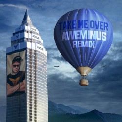 Take Me Over (Aweminus remix)