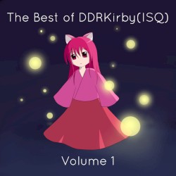 The Best of DDRKirby(ISQ) - Volume 1