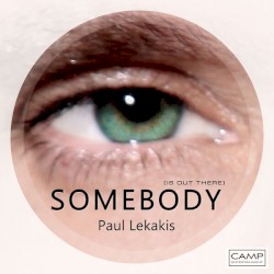 Somebody (Is Out There)