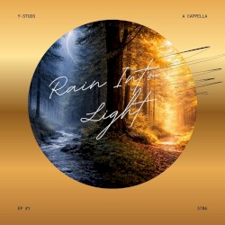 Rain Into Light