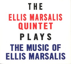 The Ellis Marsalis Quintet Plays the Music of Ellis Marsalis
