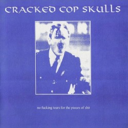 No Fucking Tears for the Pieces of Shit