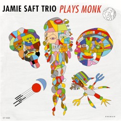 Jamie Saft Trio Plays Monk