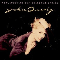 Non, mais qu’est‐ce que tu crois !