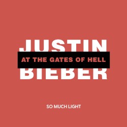 Justin Bieber at the Gates of Hell
