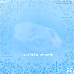 Sealclubber Concerto