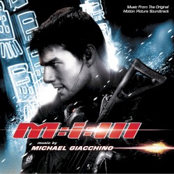 Mission: Impossible III: Music From the Original Motion Picture Soundtrack