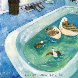 All This Could Kill You