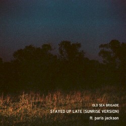 Stayed Up Late (Sunrise Version)
