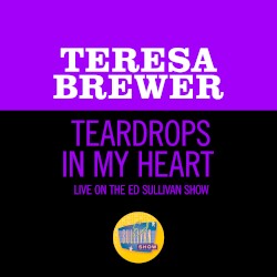 Teardrops in My Heart (live on the Ed Sullivan Show, July 7, 1957)