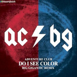 Do I See Color (Big Gigantic Remix)