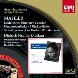 Lieder eines fahrenden Gesellen / Kindertotenlieder / Rückertlieder