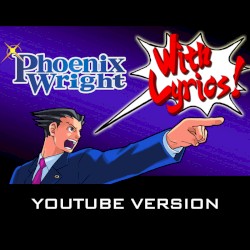 Phoenix Wright WITH LYRICS