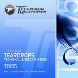 Teardrops (Technikal & Discam Remix)