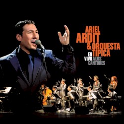 Ariel Ardit & Orquesta Típica a los cantores