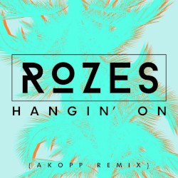 Hangin’ On (Akopp remix)