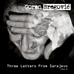 Three Letters From Sarajevo (Opus 1)