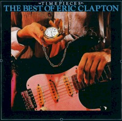 Time Pieces: The Best of Eric Clapton
