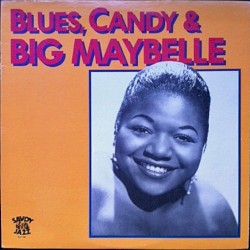 Blues, Candy & Big Maybelle