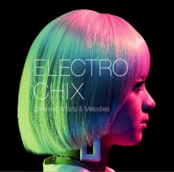 ELECTRO CHIX Greatest Artist & Melodies