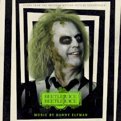 Beetlejuice Beetlejuice: Score from the Original Motion Picture Soundtrack
