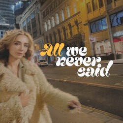 All We Never Said